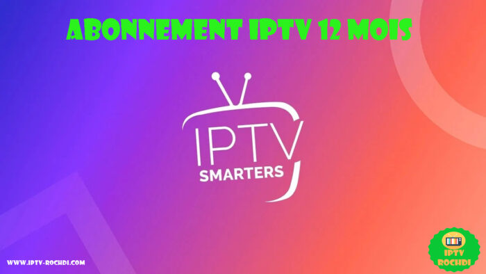Abonnement iptv Smarters pro 12 mois